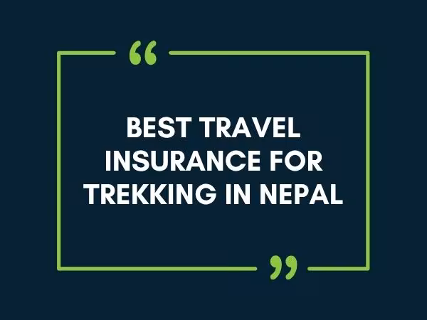 Best Travel Insurance for Trekking in Nepal