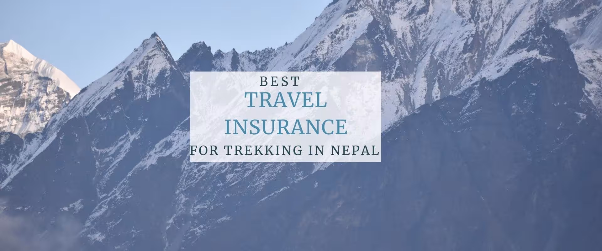 Best Travel Insurance for Trekking in Nepal